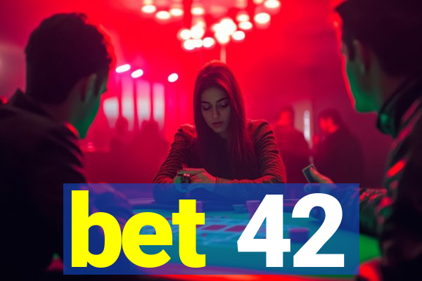 bet 42